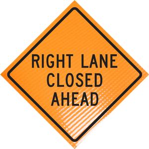 "RIGHT LANE CLOSED AHEAD" Non-Reflective, Vinyl Roll-Up Sign, 48 x 48