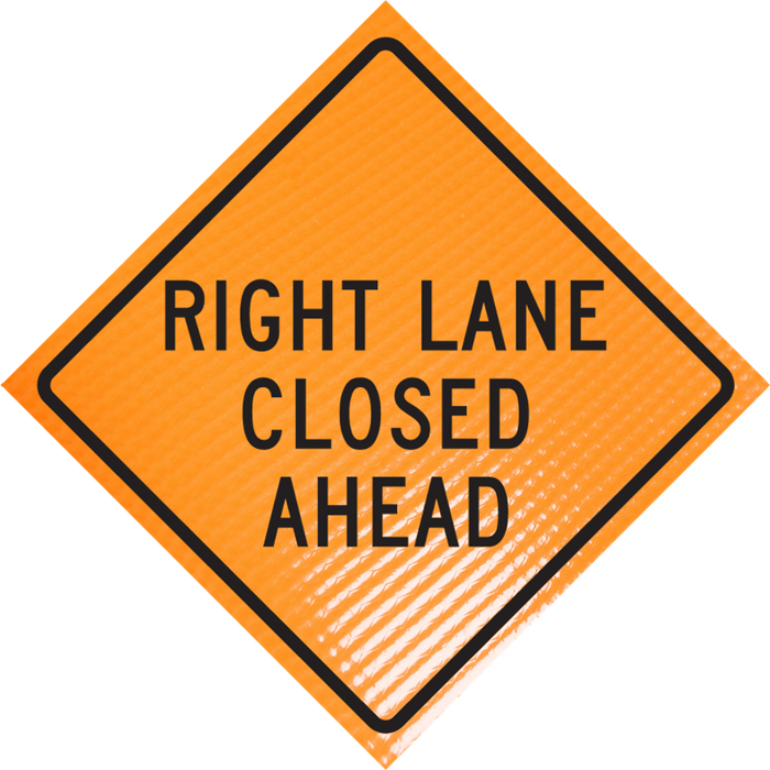 "RIGHT LANE CLOSED AHEAD" Non-Reflective, Vinyl Roll-Up Sign, 48 x 48