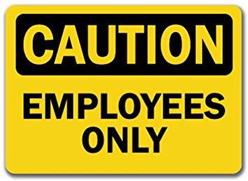 "CAUTION EMPLOYEES ONLY" - Safety Sign, Rigid Plastic, 10"x14"
