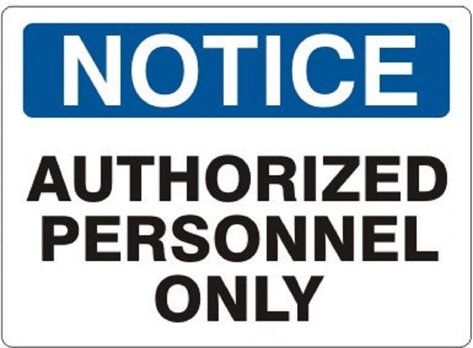 "NOTICE AUTHORIZED PERSONNEL ONLY" - Safety Sign, Rigid Plastic, 10"x14"